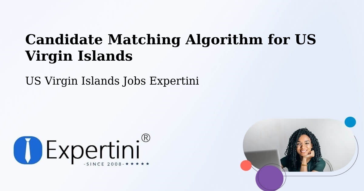 Candidate Matching Algorithm Overview – Central - US Virgin Islands Jobs Expertini