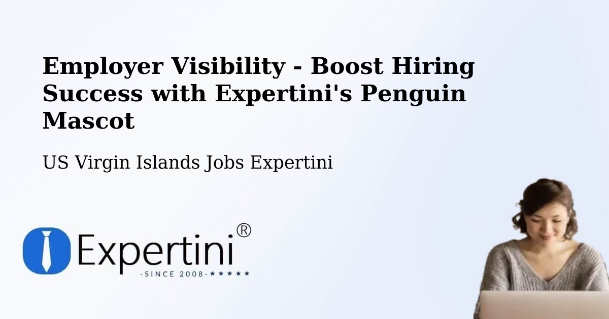 Employer Visibility Strategy – Central - US Virgin Islands Jobs Expertini